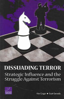 Dissuading terror : strategic influence and the struggle against terrorism /