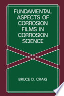Fundamental aspects of corrosion films in corrosion science /