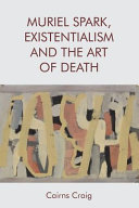 Muriel Spark : existentialism and the art of death /