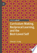 Curriculum Making, Reciprocal Learning, and the Best-Loved Self /