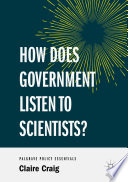 How Does Government Listen to Scientists? /