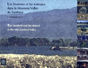 Les hommes et les animaux dans la moyenne vallée du Zambèze, Zimbabwe = The mankind and the animal in the mid Zambezi Valley /