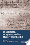 Shakespeare, computers, and the mystery of authorship /