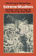 Extreme situations : literature and crisis from the Great War to the atom bomb /