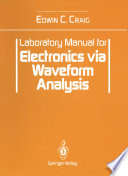 Laboratory Manual for Electronics via Waveform Analysis /