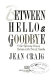 Between hello & goodbye : a life-affirming story of courage in the face of tragedy /