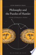 Philosophy and the puzzles of Hamlet : a study of Shakespeare's method /