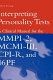 Interpreting personality tests : a clinical manual for the MMPI-2, MCMI-III, CPI-R, and 16PF /