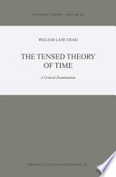 The Tensed Theory of Time : A Critical Examination /