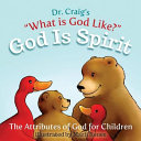 "What is God like?" : the attributes of God for children /