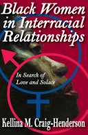 Black women in interracial relationships : in search of love and solace /