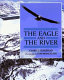 The eagle and the river /
