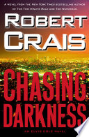 Chasing darkness : an Elvis Cole novel /