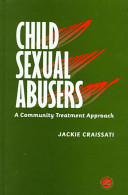 Child sexual abusers : a community treatment approach /