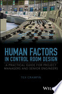 Human factors in control room design : a practical guide for project managers and senior engineers /