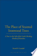 The place of stunted ironwood trees : a year in the lives of the cattle-herding Himba of Namibia /