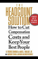 The headcount solution : how to cut compensation costs and keep your best people /