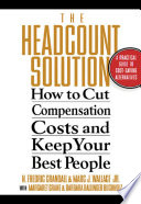 The headcount solution : how to cut compensation costs and keep your best people /