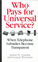 Who pays for universal service? : when telephone subsidies become transparent /