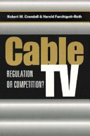 Cable TV : regulation or competition? /