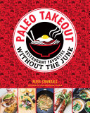 Paleo takeout : restaurant favorites without the junk /