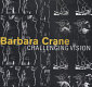 Barbara Crane : challenging vision /