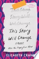 This story will change : after the happily ever after : a memoir /