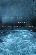 Finding the river : an environmental history of the Elwha /