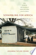 Scrambling for Africa : AIDS, expertise, and the rise of American global health science /