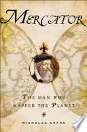 Mercator : the man who mapped the planet /