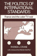 The politics of international standards : France and the color tv war /