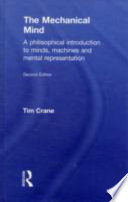 The mechanical mind : a philosophical introduction to minds, machines and mental representation /