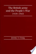 The British army and the people's war 1939-1945 /