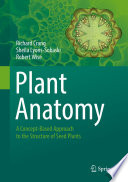 Plant Anatomy : A Concept-Based Approach to the Structure of Seed Plants /