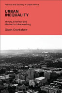 Urban inequality : theory, evidence and method in Johannesburg /