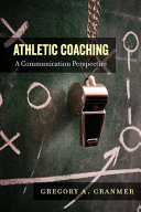 Athletic coaching : a communication perspective /