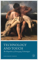 Technology and touch : the biopolitics of emerging technologies /