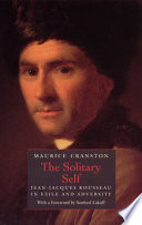 The solitary self : Jean-Jacques Rousseau in exile and adversity /