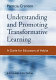 Understanding and promoting transformative learning : a guide for educators of adults /
