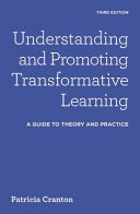 Understanding and promoting transformative learning : a guide to theory and practice /