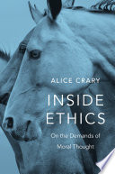 Inside ethics : on the demands of moral thought /