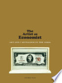 The artist as economist : art and capitalism in the 1960s /