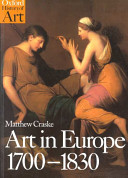 Art in Europe, 1700-1830 : a history of the visual arts in an era of unprecedented urban economic growth /