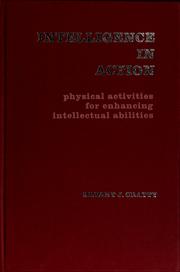 Intelligence in action; physical activities for enhancing intellectual abilities /