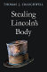 Stealing Lincoln's body /