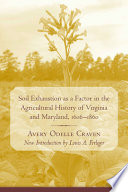 Soil exhaustion as a factor in the agricultural history of Virginia and Maryland, 1606-1860 /