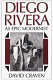 Diego Rivera : as epic modernist /