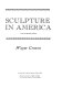 Sculpture in America /