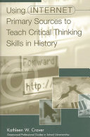 Using Internet primary sources to teach critical thinking skills in history /