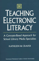 Teaching electronic literacy : a concepts-based approach for school library media specialists /